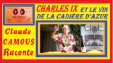 CHARLES IX et le VIN de La Cadière d’Azur «Claude Camous Raconte» la découverte du vignoble par Catherine de Médicis et son fils. 