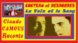 COCTEAU et DESBORDES  : «Claude Camous Raconte» « La Voix et le Sang » amitié et passion réciproque et orageuse