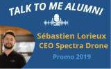 Talk To Me Alumni - Sébastien Lorieux CEO Specta Drone #Ep1