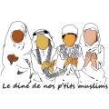 LE DÎNE DE NOS P'TITS MUSLIMS