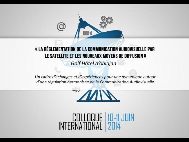 Un colloque international sur le thème « la réglementation de la communication audiovisuelle par le satellite et les nouveaux moyens de diffusion ». 