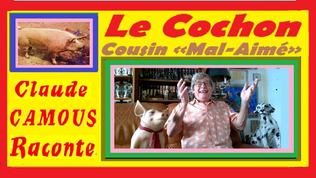 Le Cochon, ce Cousin «Mal-Aimé» : « Claude Camous Raconte » son histoire au fil des temps 