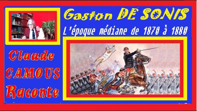 LA GRANDE HISTOIRE de SONIS (2/3) : « Claude Camous Raconte » : L’époque médiane de 1870 à 1880.